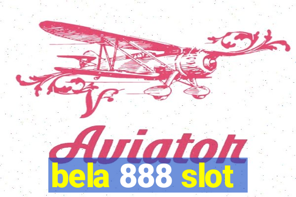 bela 888 slot